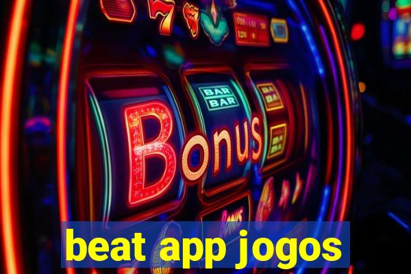 beat app jogos